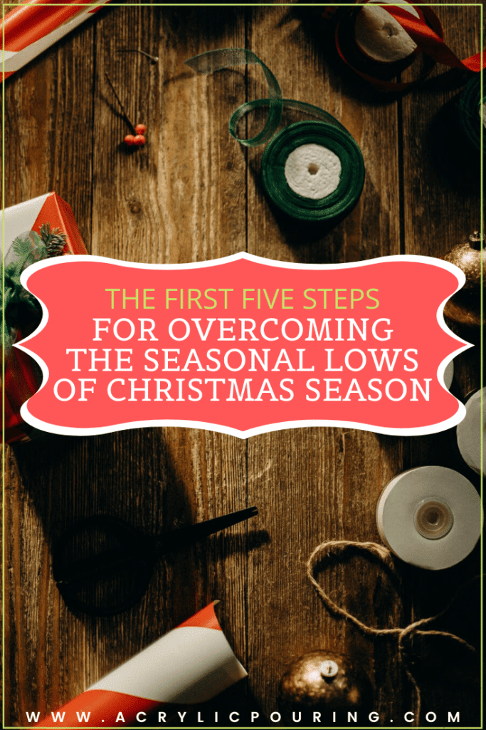 The First Five Steps for Overcoming the Seasonal Lows of Christmas Season