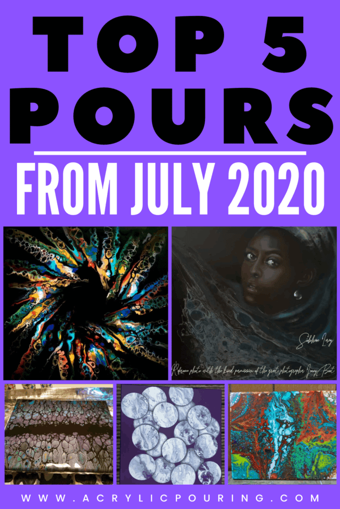 Top 5 Pours from July 2020 Acrylic Pouring